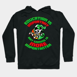 Education Is Important But Gaming Is More Importanter Hoodie